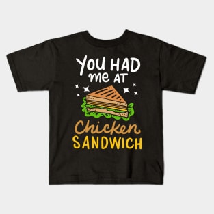 You Had Me At Chicken Sandwich Kids T-Shirt